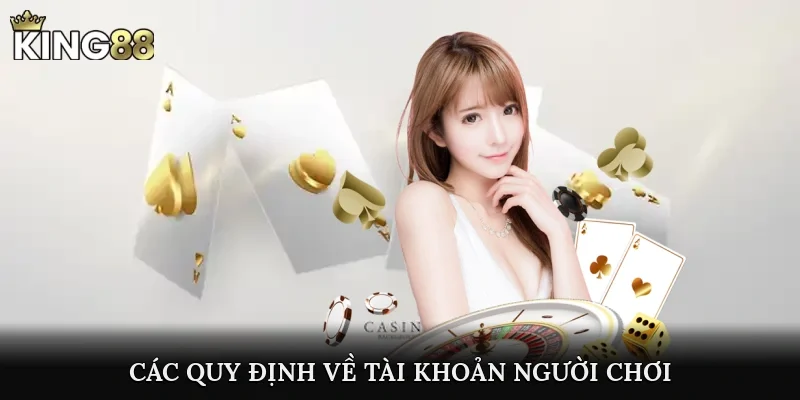 Các quy định về tài khoản người chơi