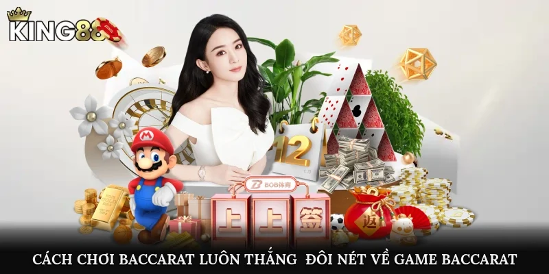 Đôi nét về game baccarat