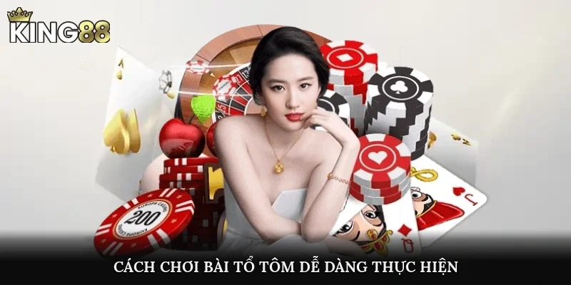 Cách chơi bài tổ tôm dễ dàng thực hiện