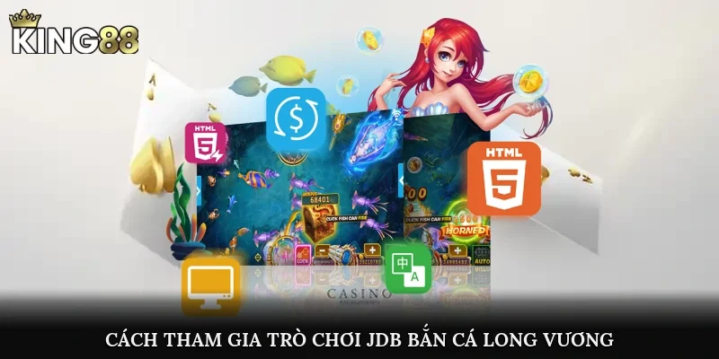 Cách tham gia trò chơi JDB Bắn Cá Long Vương