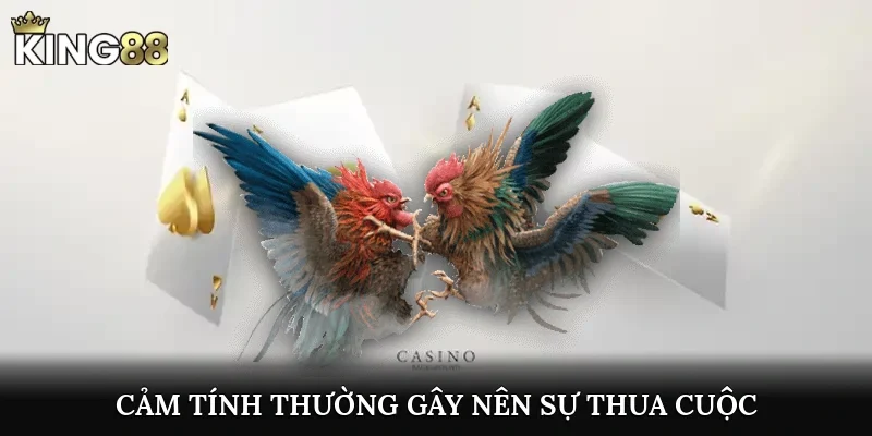 Cảm tính thường gây nên sự thua cuộc