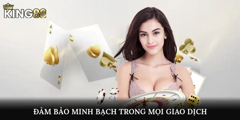 Đảm bảo minh bạch trong mọi giao dịch