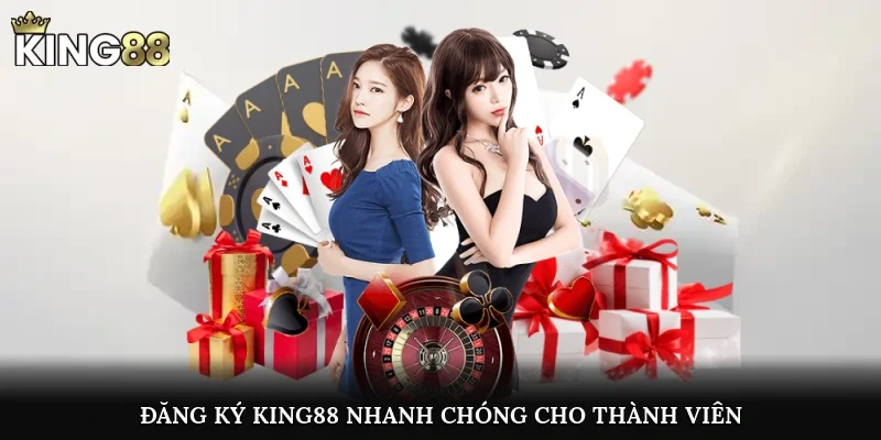 Đăng ký King88 nhanh chóng cho thành viên