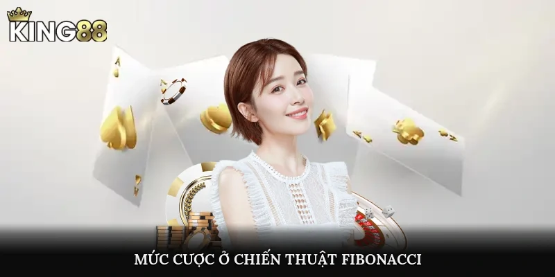 Mức cược ở chiến thuật Fibonacci