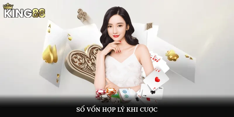 Số vốn hợp lý khi cược