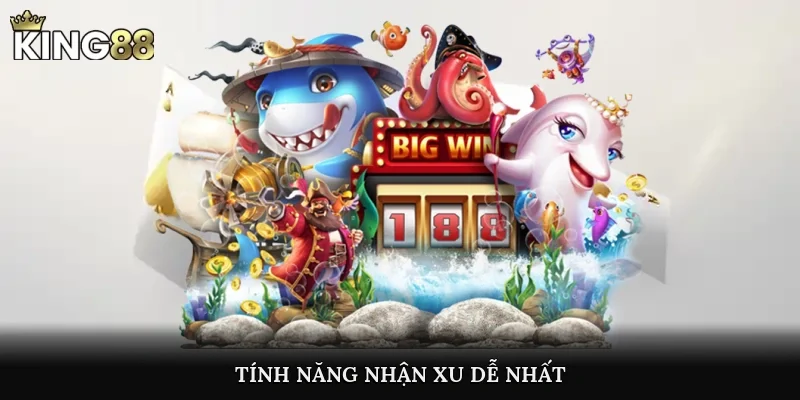 Tính năng nhận xu dễ nhất