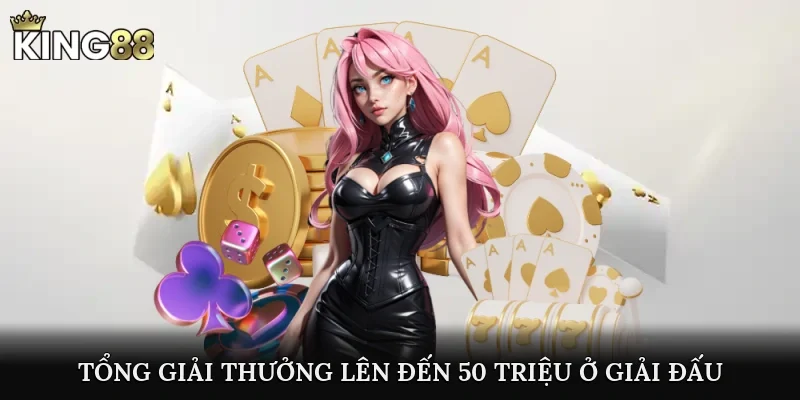 Tổng giải thưởng lên đến 50 triệu ở giải đấu hàng tháng