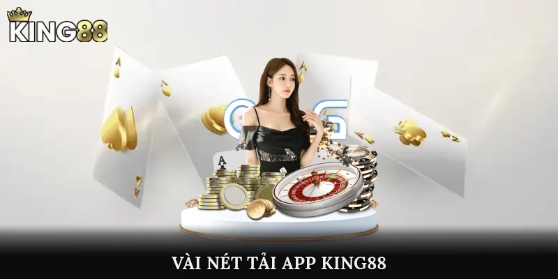 Vài nét tải app king88